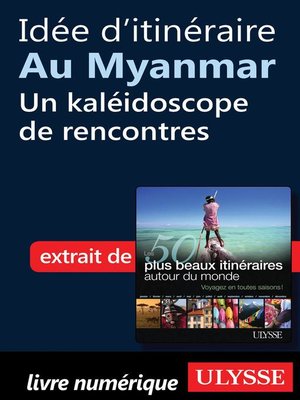 cover image of Idée d'itinéraire au Myanmar--un kaléidoscope de rencontres
